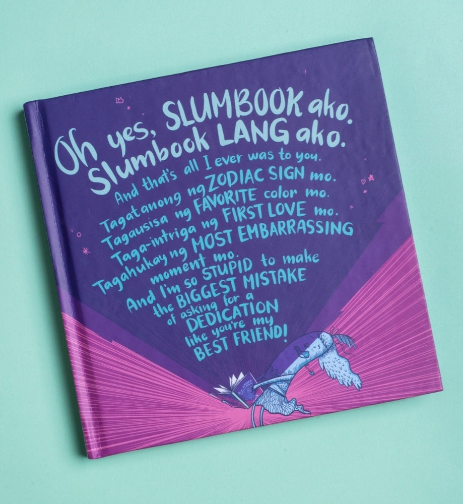 Oh yes, SLUMBOOK ako. Slumbook LANG ako.