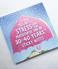 The “Relaks, Stress Lang Yan, Matatapos din in 30-40 Years.” Sticky Notes