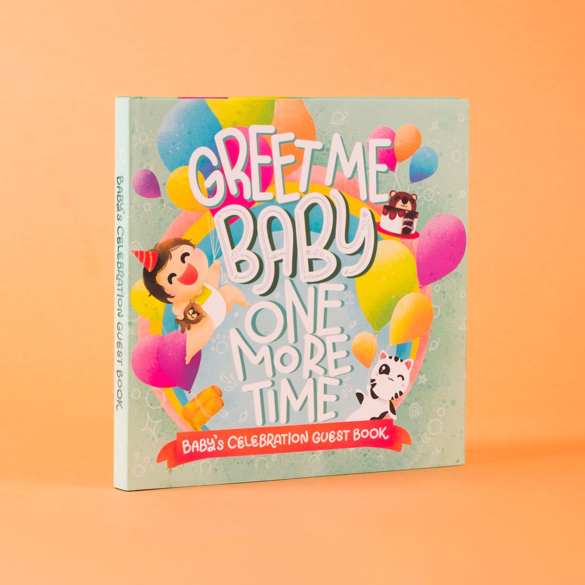 Greet Me Baby One More Time! Baby's Celebration Guest Book