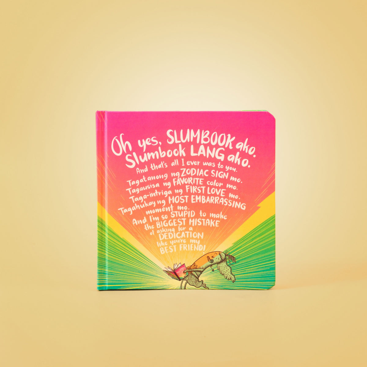 "Oh yes, SLUMBOOK ako. Slumbook LANG ako." Refreshed Edition