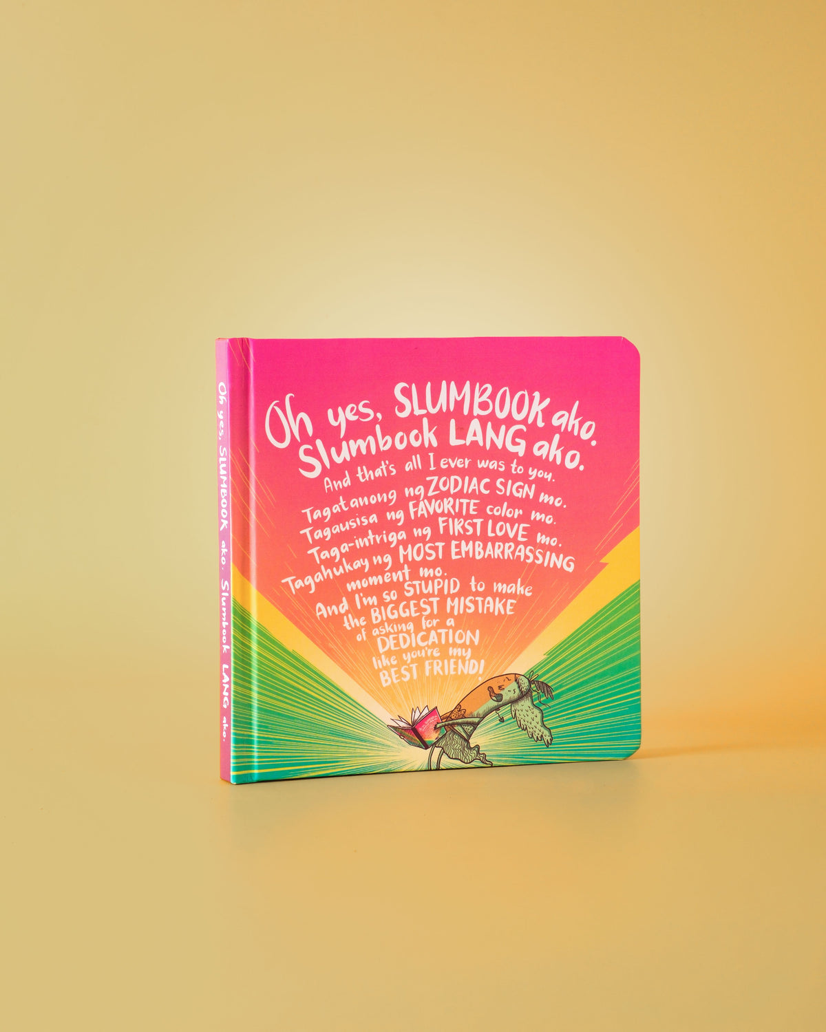 "Oh yes, SLUMBOOK ako. Slumbook LANG ako." Refreshed Edition