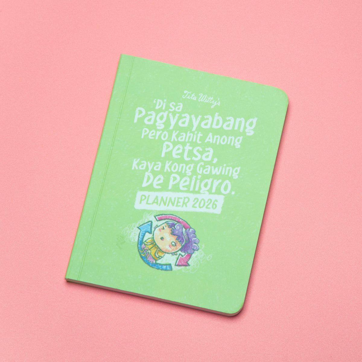 The "Kahit Anong Petsa, Kaya Kong Gawing de Peligro.” Pocket Planner 2026